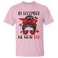 In December We Wear Red T Shirt HIV Awareness Empowered Woman Gift - Wonder Print Shop