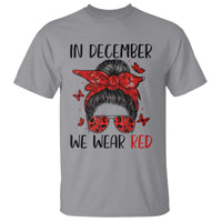 In December We Wear Red T Shirt HIV Awareness Empowered Woman Gift - Wonder Print Shop