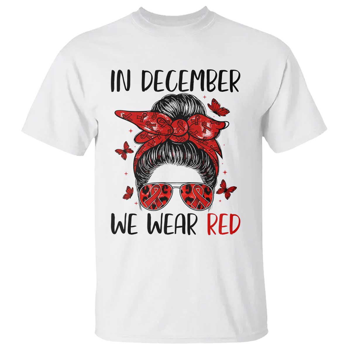 In December We Wear Red T Shirt HIV Awareness Empowered Woman Gift - Wonder Print Shop