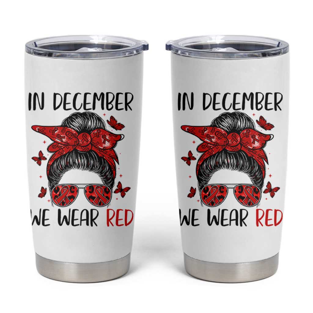 In December We Wear Red Tumbler Cup HIV Awareness Empowered Woman Gift - Wonder Print Shop