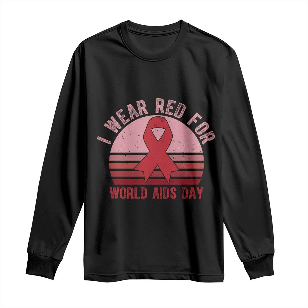 I Wear Red For World Aids Day Long Sleeve Shirt HIV Awareness Gift - Wonder Print Shop