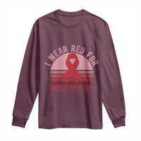 I Wear Red For World Aids Day Long Sleeve Shirt HIV Awareness Gift - Wonder Print Shop