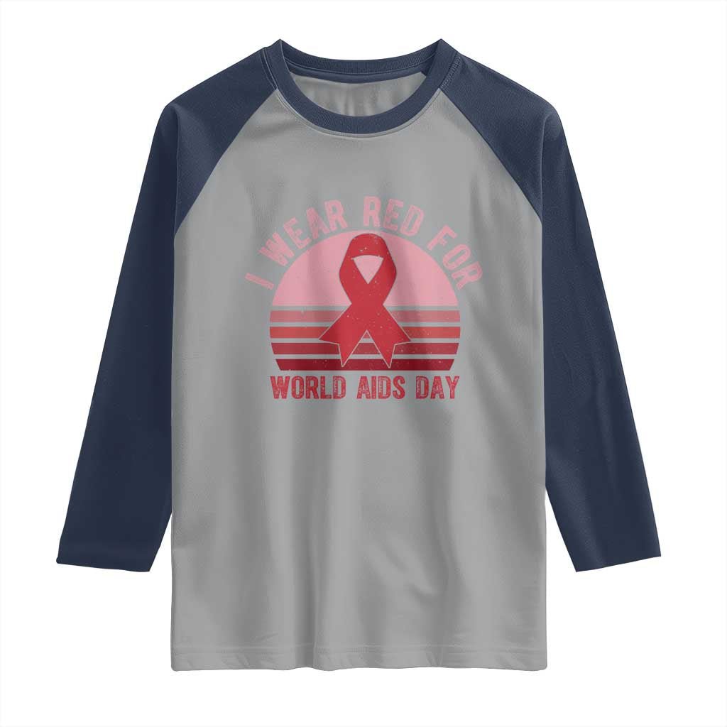 I Wear Red For World Aids Day Raglan Shirt HIV Awareness Gift - Wonder Print Shop
