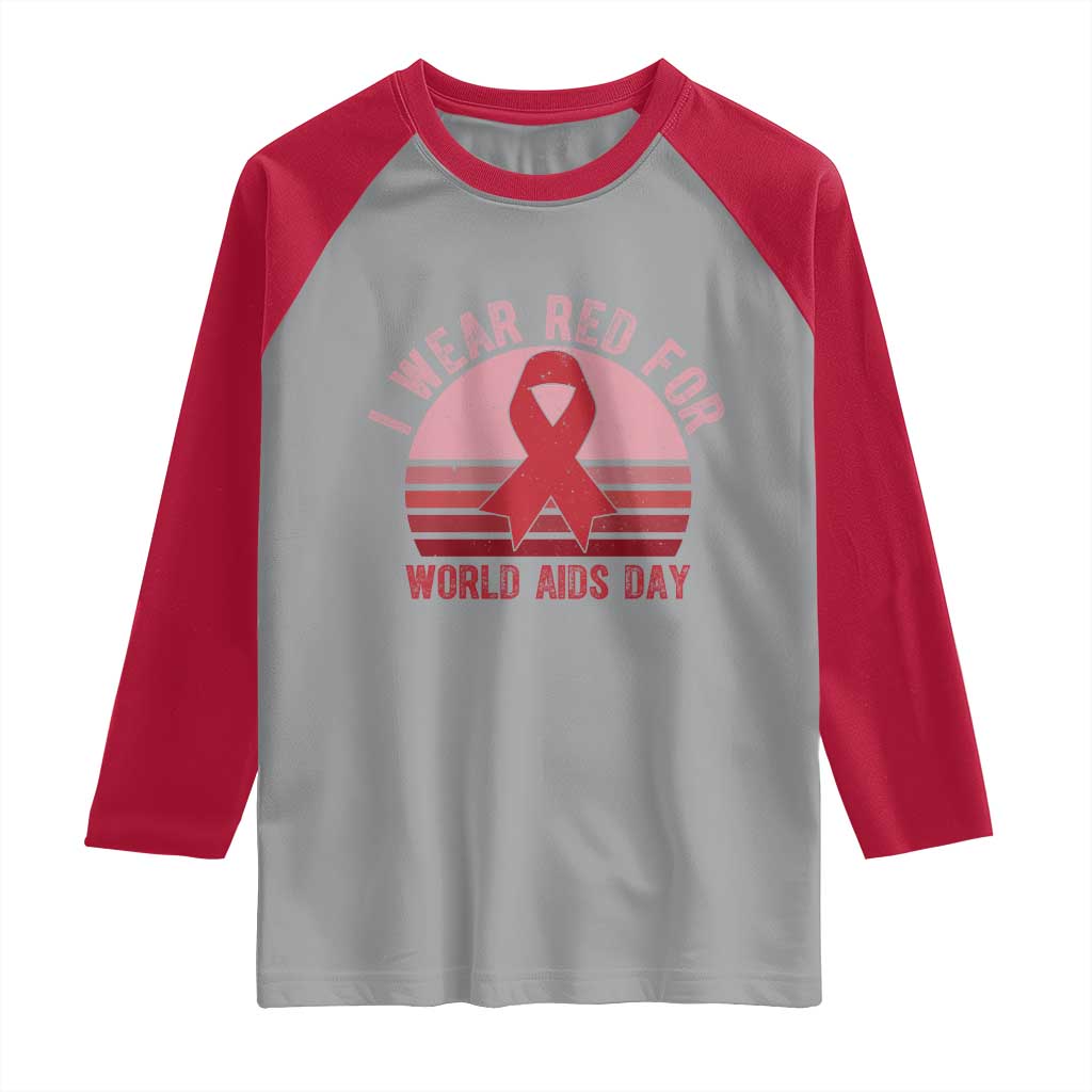 I Wear Red For World Aids Day Raglan Shirt HIV Awareness Gift - Wonder Print Shop