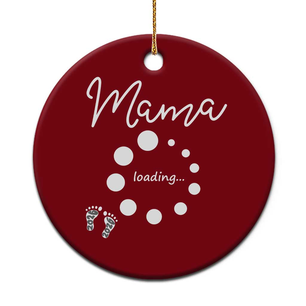 Mama Loading 2026 Ceramic Ornament Pregnancy Announcement Mothers Day