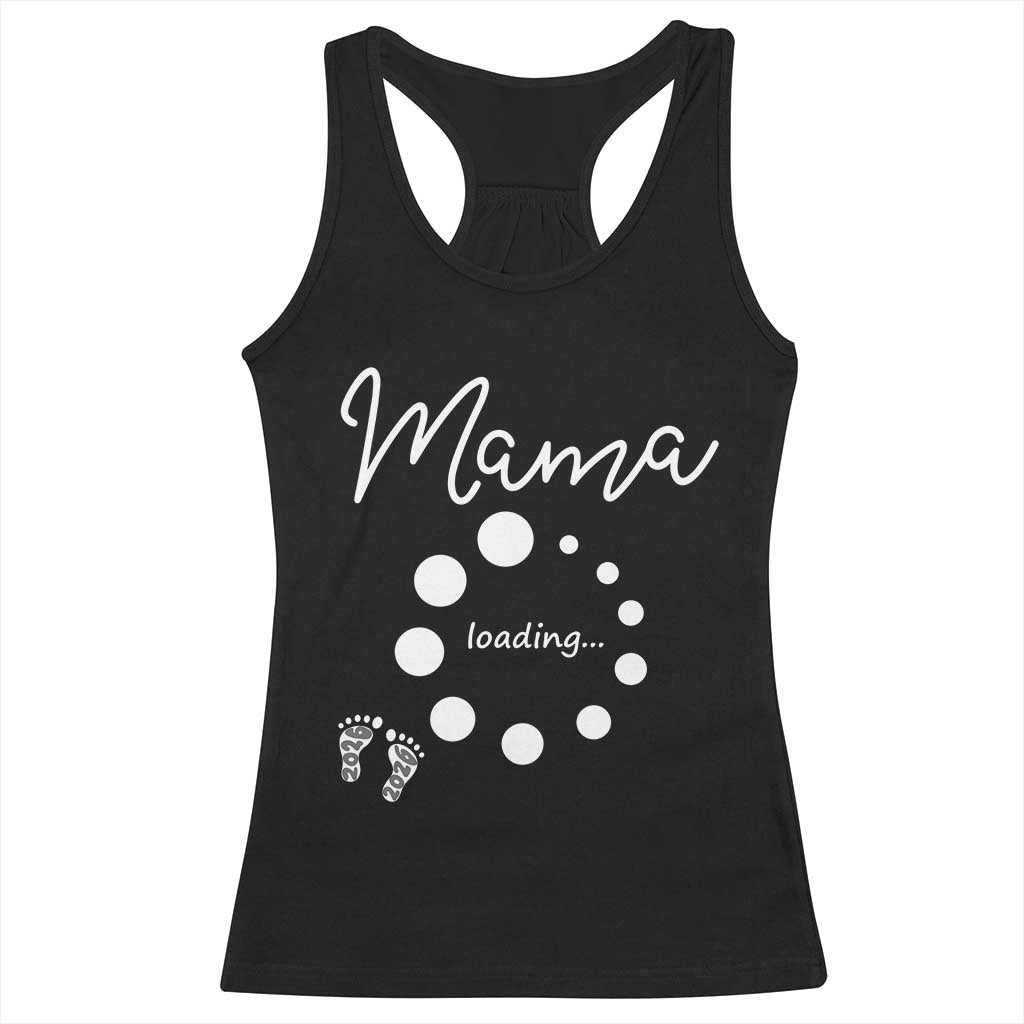 Mama Loading 2026 Racerback Tank Top Pregnancy Announcement Mothers Day