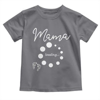 Mama Loading 2026 Toddler T Shirt Pregnancy Announcement Mothers Day