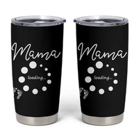Mama Loading 2026 Tumbler Cup Pregnancy Announcement Mothers Day