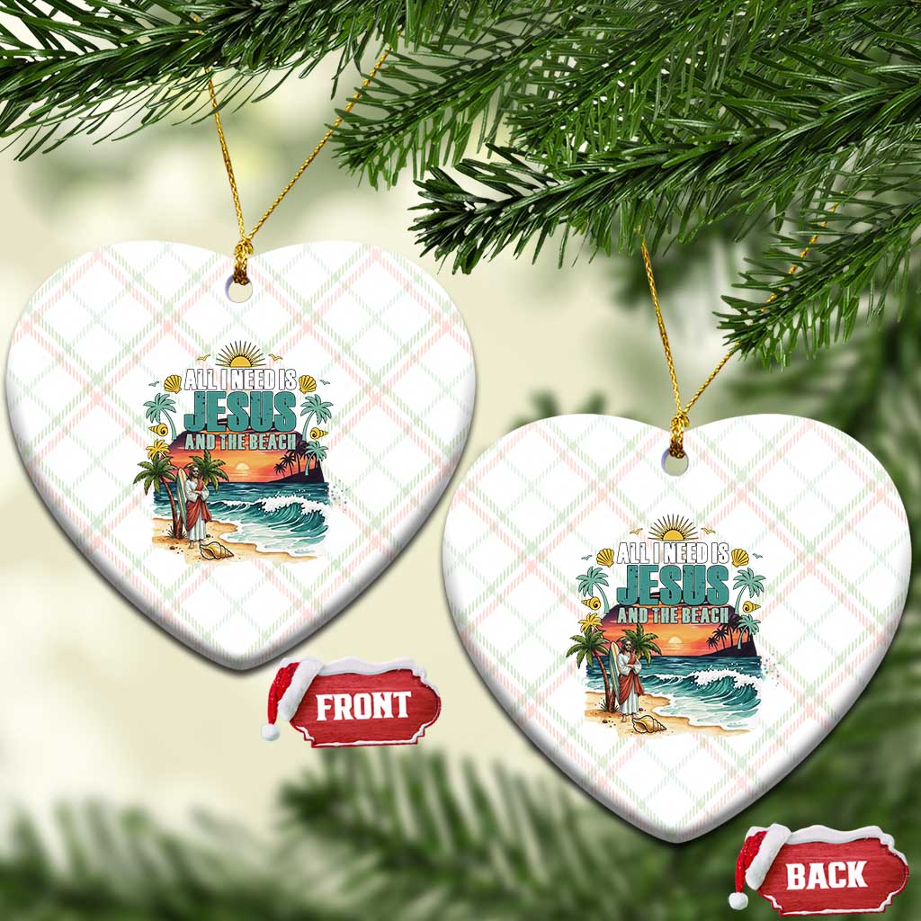 All I Need Is Jesus And The Beach Ceramic Ornament Christian Summer Faith Graphic
