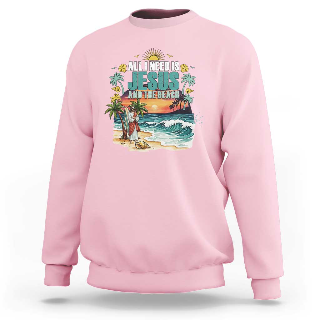 All I Need Is Jesus And The Beach Sweatshirt Christian Summer Faith Graphic