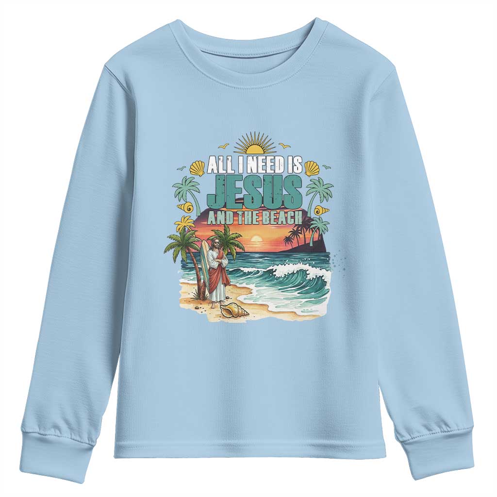 All I Need Is Jesus And The Beach Youth Sweatshirt Christian Summer Faith Graphic