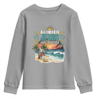 All I Need Is Jesus And The Beach Youth Sweatshirt Christian Summer Faith Graphic