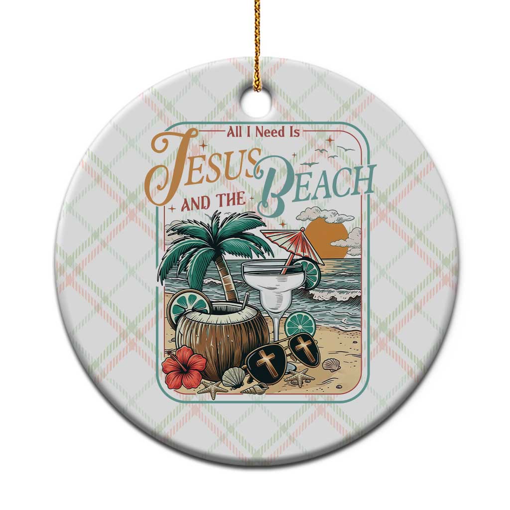 Funny Christian Beach Gift Ceramic Ornament All I Need Is Jesus And The Beach