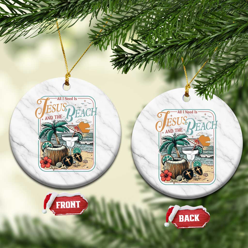 Funny Christian Beach Gift Ceramic Ornament All I Need Is Jesus And The Beach
