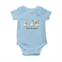 Funny Pride Goose Off To Be Proud Baby Onesie LGBTQ Advocate Gift