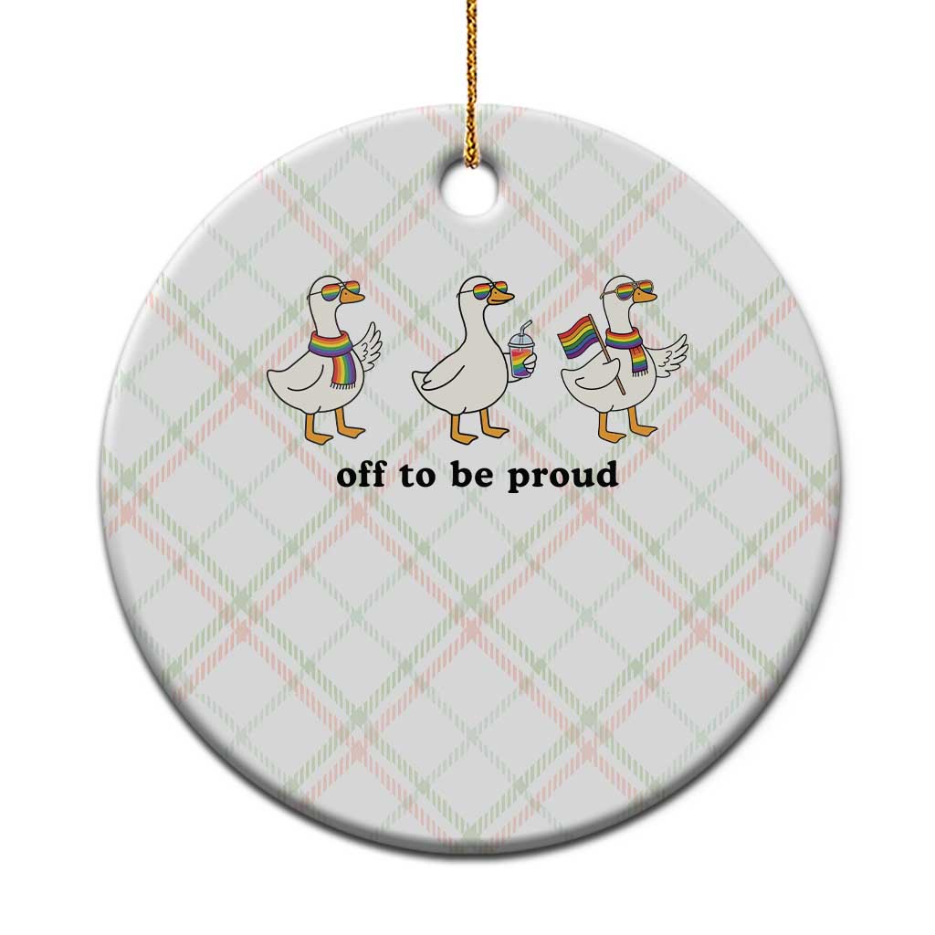 Funny Pride Goose Off To Be Proud Ceramic Ornament LGBTQ Advocate Gift