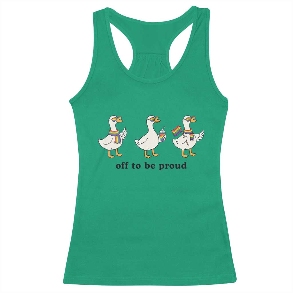 Funny Pride Goose Off To Be Proud Racerback Tank Top LGBTQ Advocate Gift