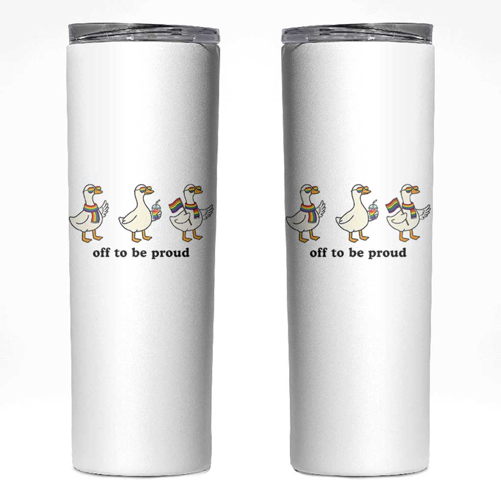 Funny Pride Goose Off To Be Proud Skinny Tumbler LGBTQ Advocate Gift
