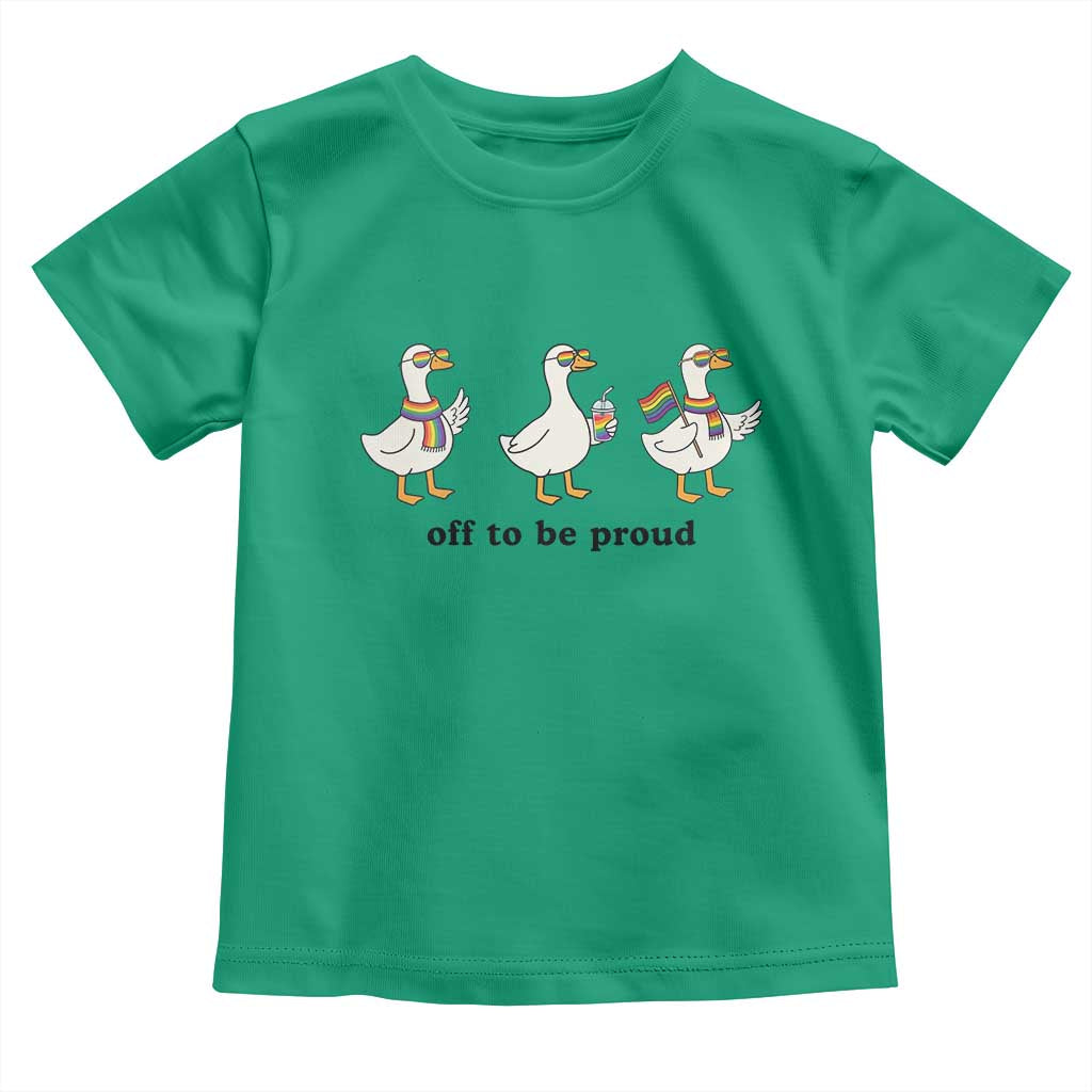 Funny Pride Goose Off To Be Proud Toddler T Shirt LGBTQ Advocate Gift