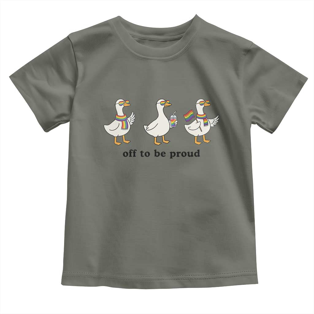 Funny Pride Goose Off To Be Proud Toddler T Shirt LGBTQ Advocate Gift