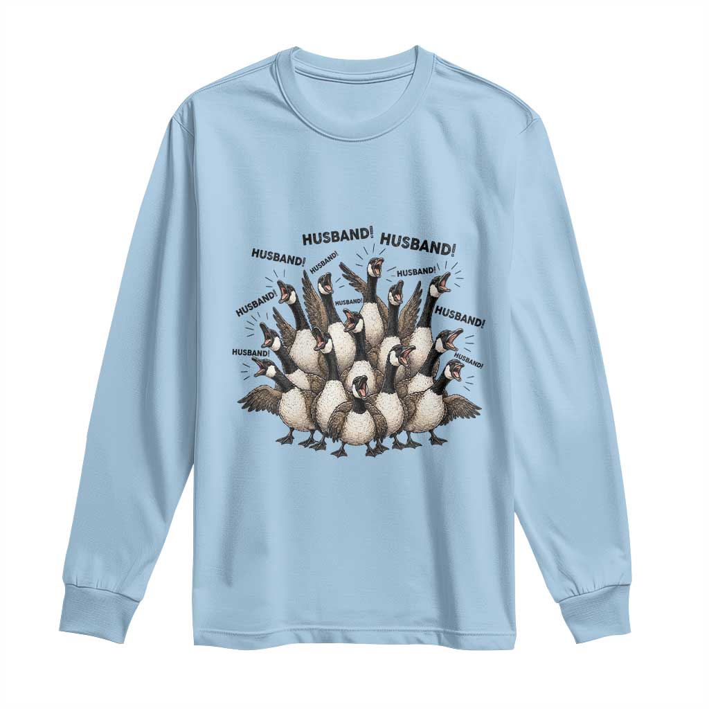 Silly Goose Husband Long Sleeve Shirt Funny Marriage Chaos Husbandhood