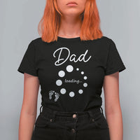 Dad Loading 2026 T Shirt For Women Future Dad Announcement