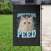 Funny Cat Garden Flag Consider Your Pants Peed Meme Saying - Wonder Print Shop