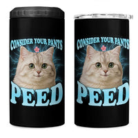 Funny Cat 4 in 1 Can Cooler Tumbler Consider Your Pants Peed Meme Saying