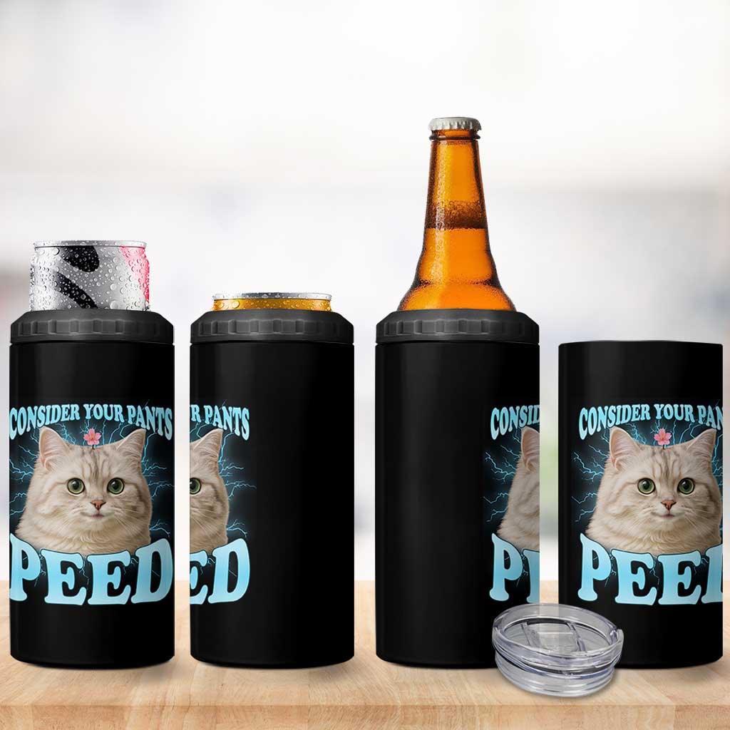 Funny Cat 4 in 1 Can Cooler Tumbler Consider Your Pants Peed Meme Saying