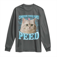 Funny Cat Long Sleeve Shirt Consider Your Pants Peed Meme Saying - Wonder Print Shop