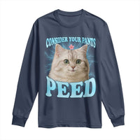 Funny Cat Long Sleeve Shirt Consider Your Pants Peed Meme Saying - Wonder Print Shop