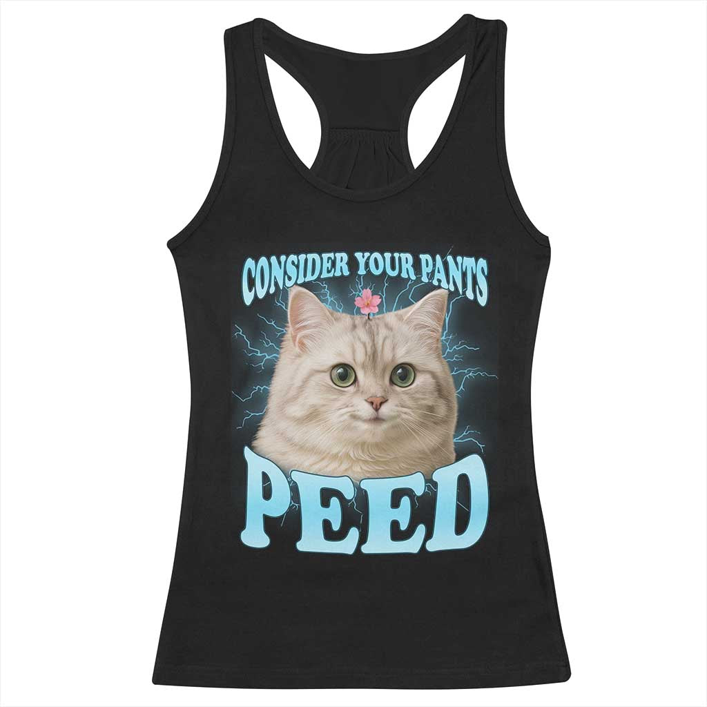 Funny Cat Racerback Tank Top Consider Your Pants Peed Meme Saying - Wonder Print Shop
