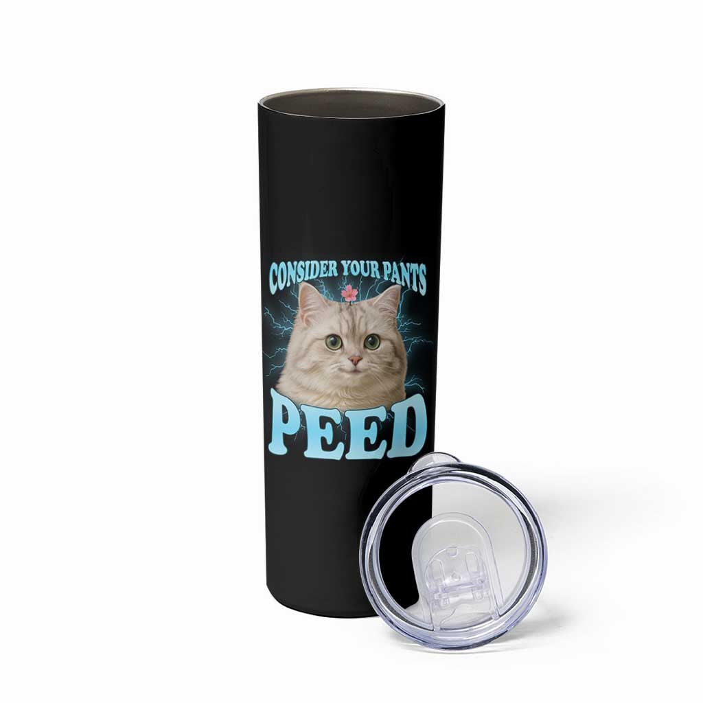 Funny Cat Skinny Tumbler Consider Your Pants Peed Meme Saying