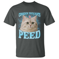 Funny Cat T Shirt Consider Your Pants Peed Meme Saying - Wonder Print Shop