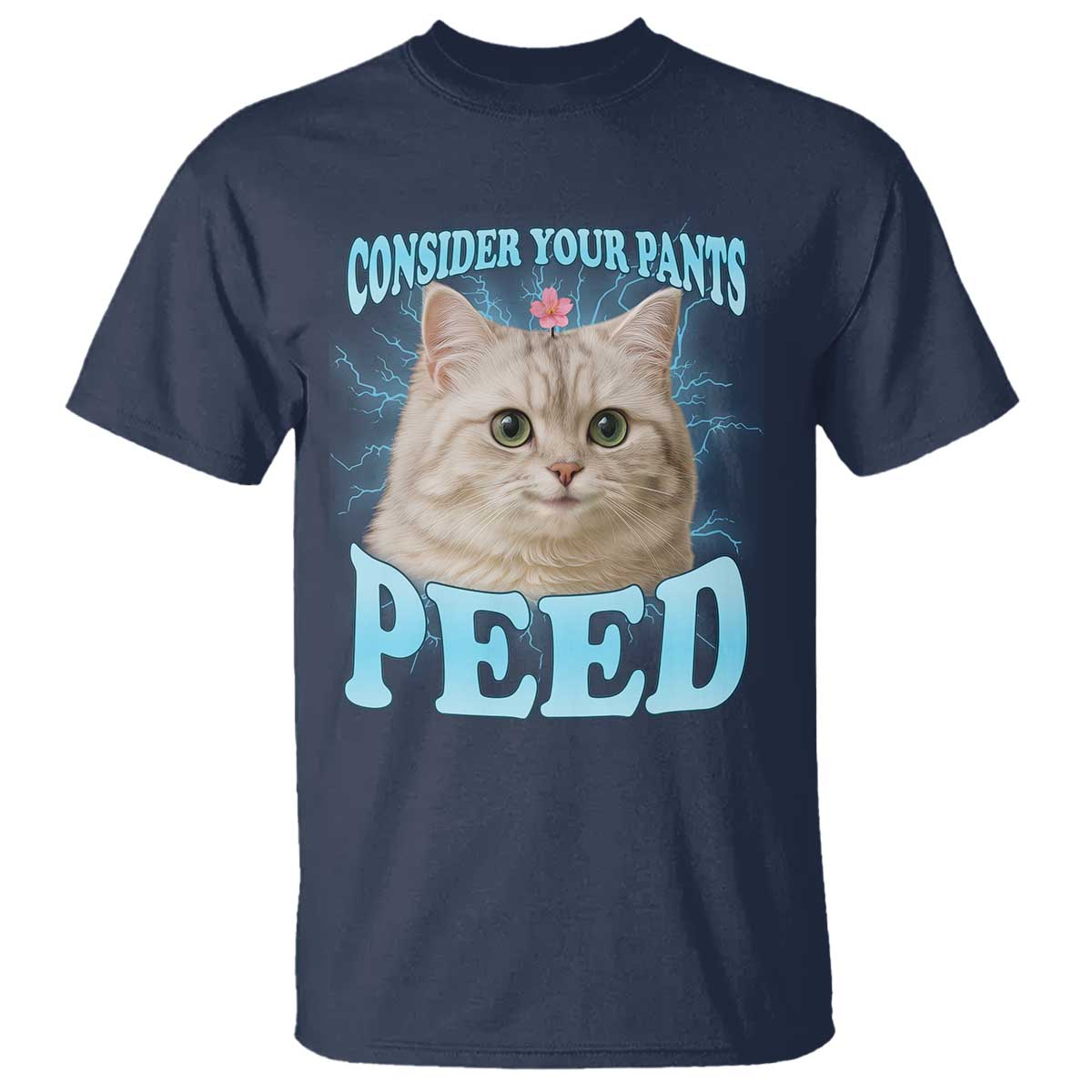 Funny Cat T Shirt Consider Your Pants Peed Meme Saying - Wonder Print Shop