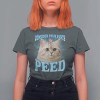 Funny Cat T Shirt For Women Consider Your Pants Peed Meme Saying - Wonder Print Shop