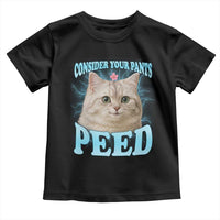 Funny Cat Toddler T Shirt Consider Your Pants Peed Meme Saying - Wonder Print Shop
