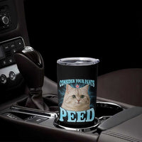 Funny Cat Tumbler Cup Consider Your Pants Peed Meme Saying