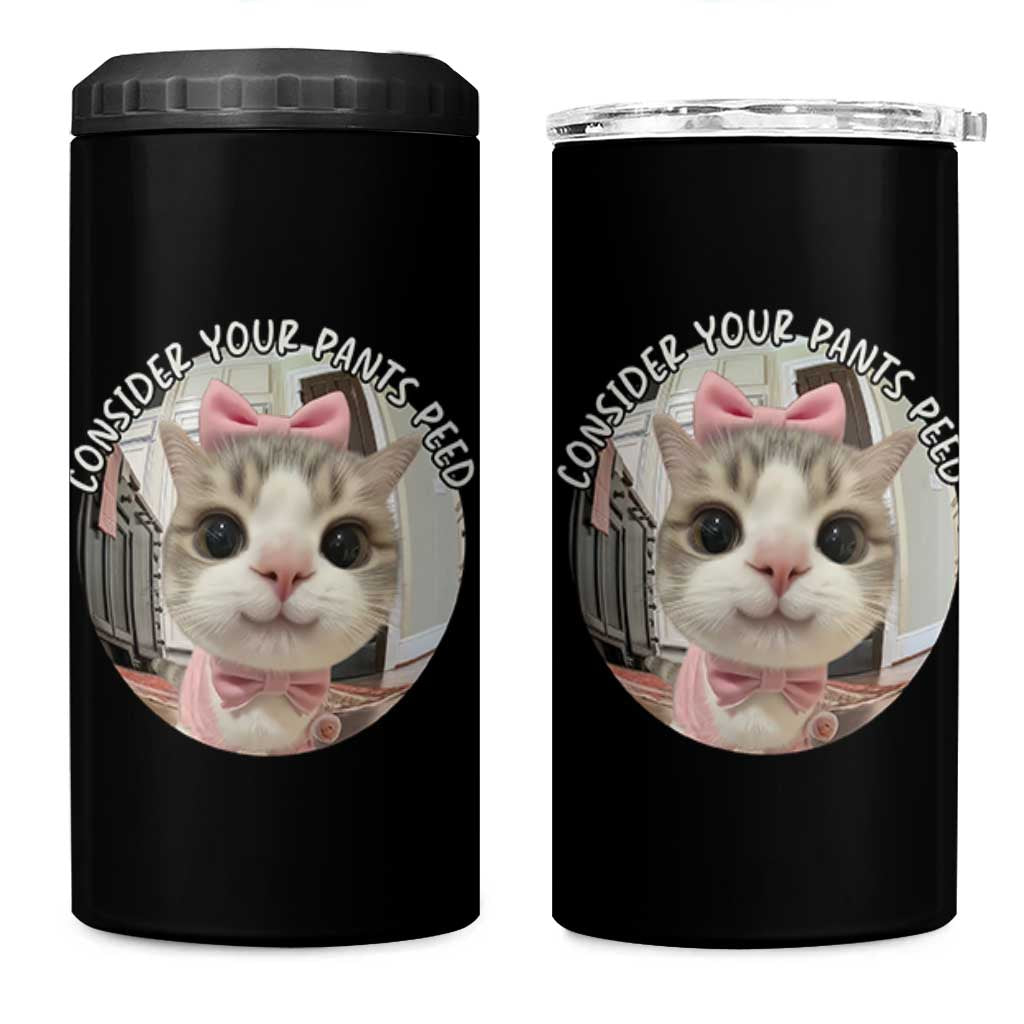 Consider Your Pants Peed 4 in 1 Can Cooler Tumbler Funny Cat Meme Saying