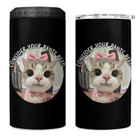 Consider Your Pants Peed 4 in 1 Can Cooler Tumbler Funny Cat Meme Saying
