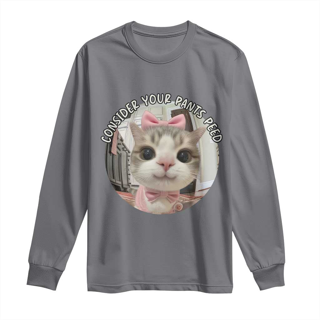 Consider Your Pants Peed Long Sleeve Shirt Funny Cat Meme Saying - Wonder Print Shop