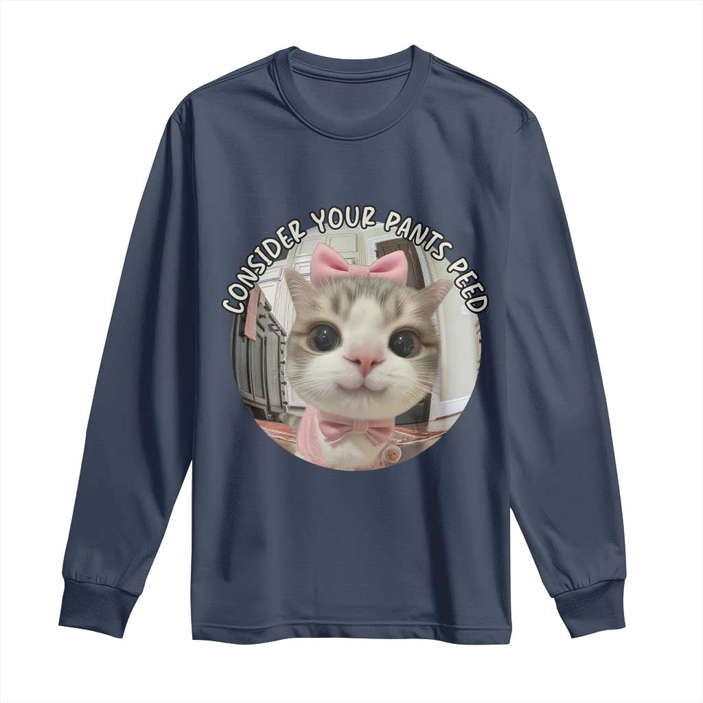Consider Your Pants Peed Long Sleeve Shirt Funny Cat Meme Saying - Wonder Print Shop