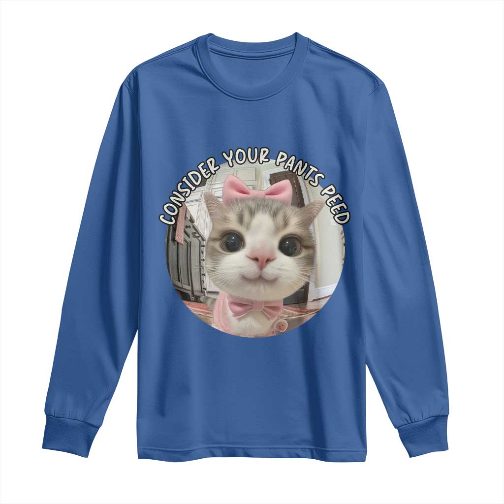 Consider Your Pants Peed Long Sleeve Shirt Funny Cat Meme Saying - Wonder Print Shop