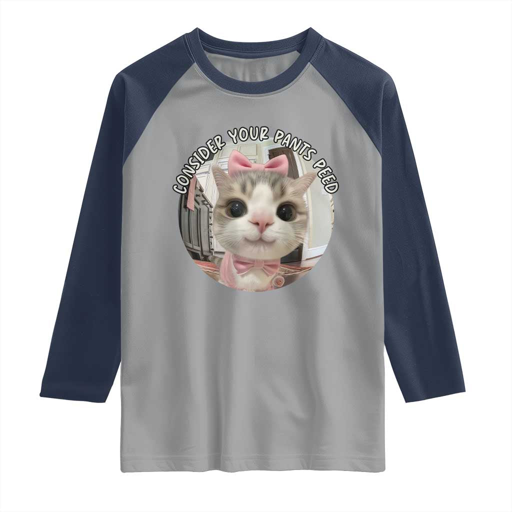 Consider Your Pants Peed Raglan Shirt Funny Cat Meme Saying - Wonder Print Shop