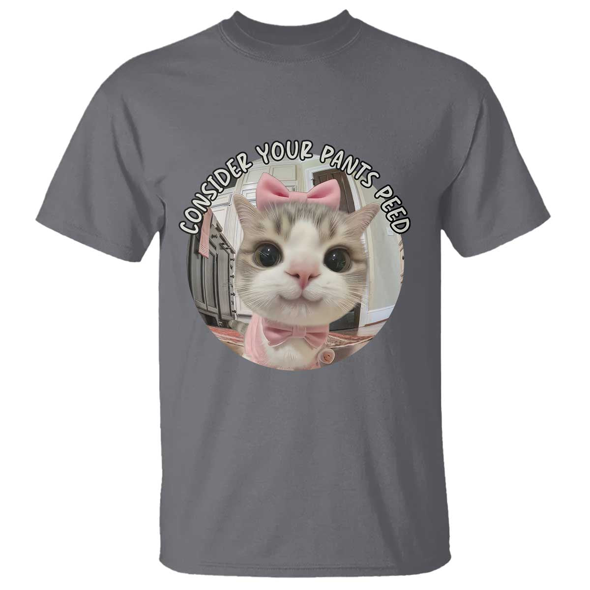 Consider Your Pants Peed T Shirt Funny Cat Meme Saying - Wonder Print Shop