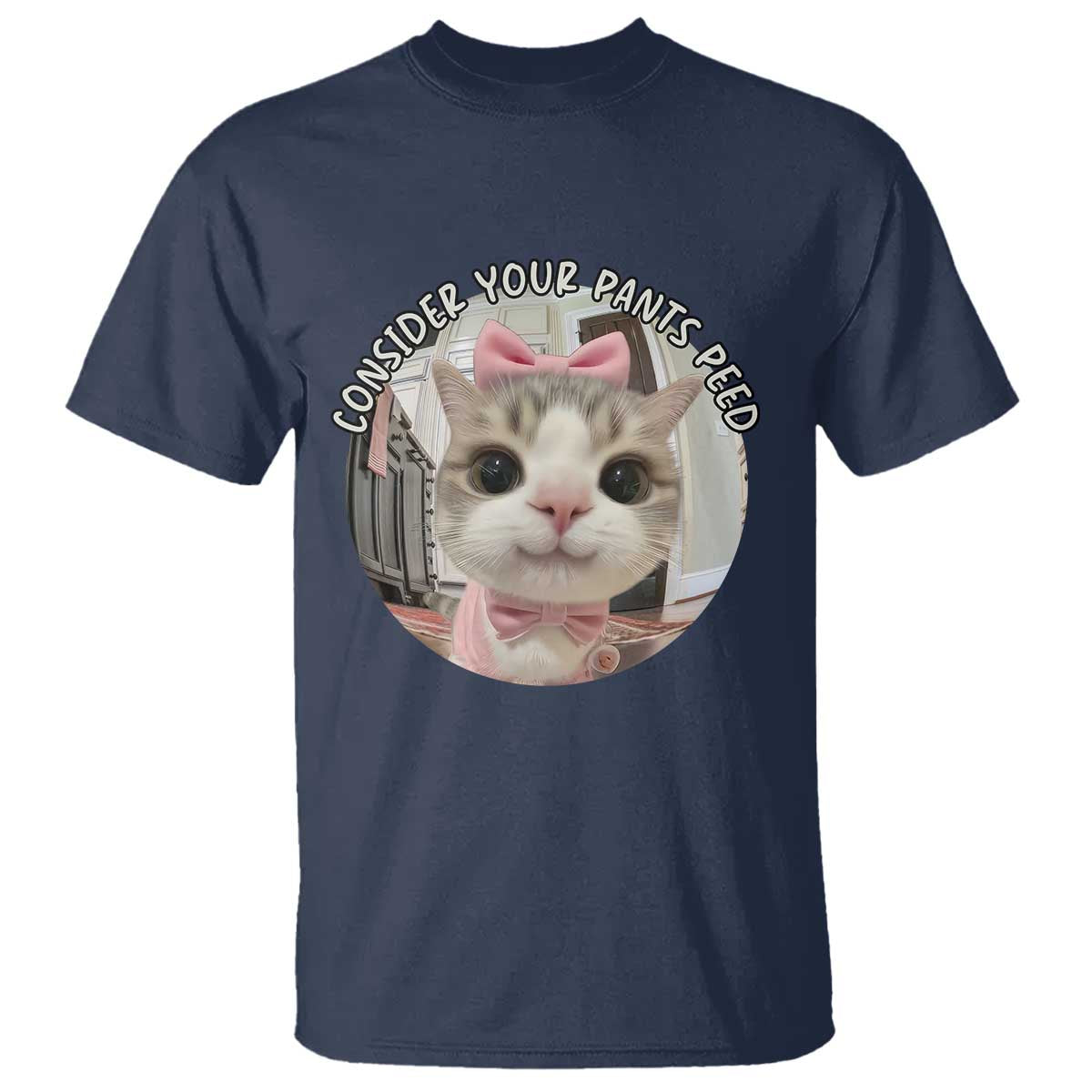 Consider Your Pants Peed T Shirt Funny Cat Meme Saying - Wonder Print Shop