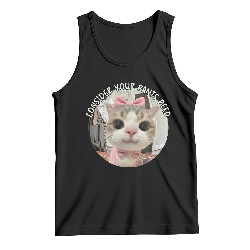 Consider Your Pants Peed Tank Top Funny Cat Meme Saying - Wonder Print Shop