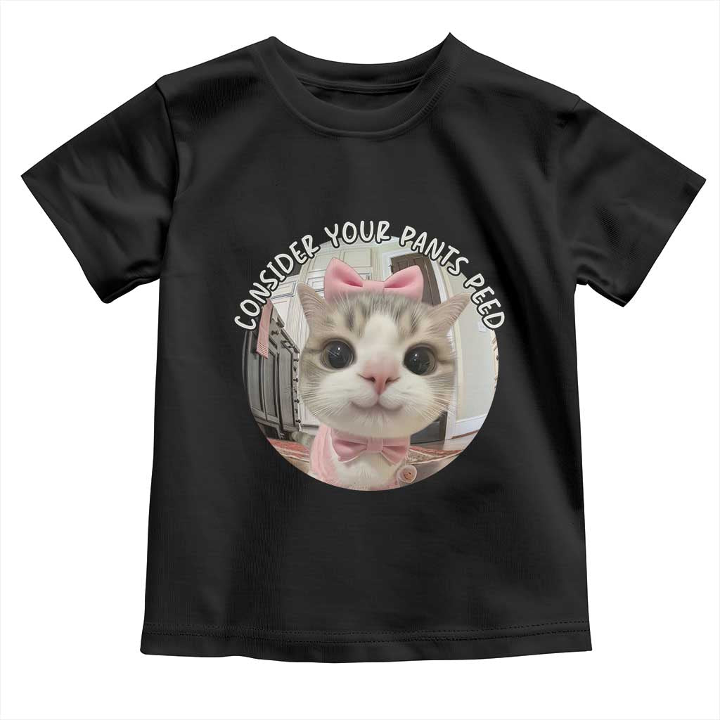 Consider Your Pants Peed Toddler T Shirt Funny Cat Meme Saying - Wonder Print Shop