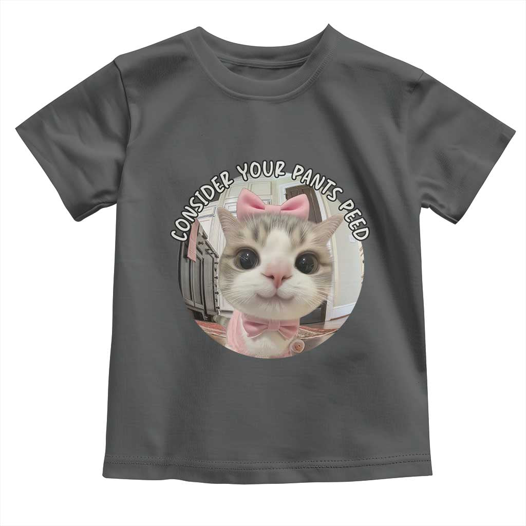 Consider Your Pants Peed Toddler T Shirt Funny Cat Meme Saying - Wonder Print Shop