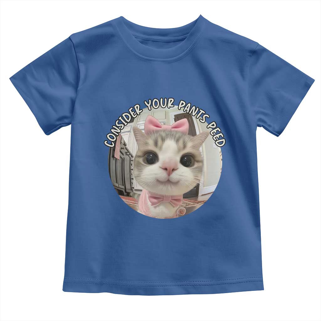 Consider Your Pants Peed Toddler T Shirt Funny Cat Meme Saying - Wonder Print Shop